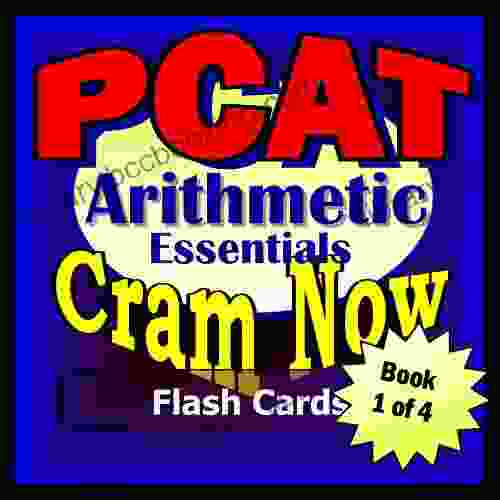 PCAT Prep Test ARITHMETIC REVIEW Flash Cards CRAM NOW PCAT Exam Review Study Guide (Cram Now PCAT Study Guide 1)