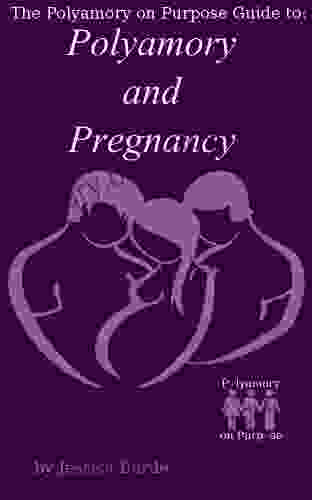 Polyamory And Pregnancy (The Polyamory On Purpose Guides 1)