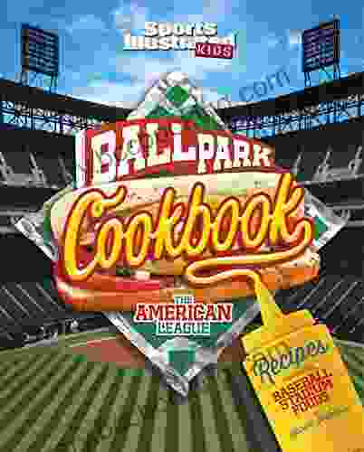 Ballpark Cookbook The American League: Recipes Inspired By Baseball Stadium Foods (Ballpark Cookbooks)