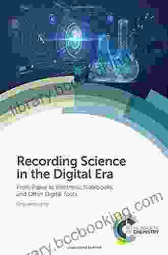 Recording Science In The Digital Era: From Paper To Electronic Notebooks And Other Digital Tools