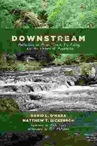 Downstream: Reflections On Brook Trout Fly Fishing And The Waters Of Appalachia