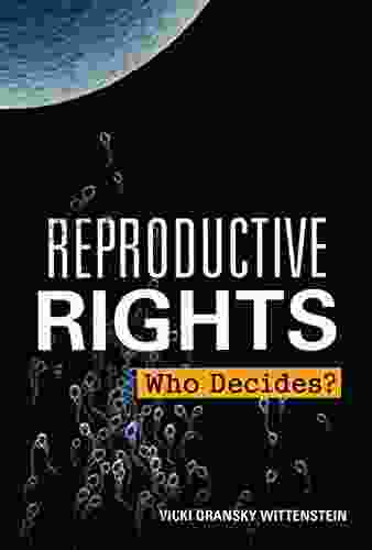 Reproductive Rights: Who Decides?