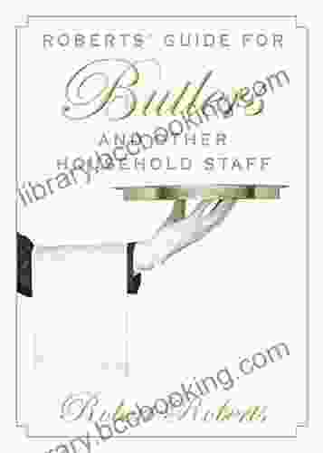 Roberts Guide For Butlers And Other Household Staff