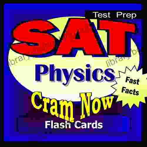 SAT Prep Test PHYSICS Flash Cards CRAM NOW SAT 2 Exam Review Study Guide (Cram Now SAT Subjects Study Guide 3)