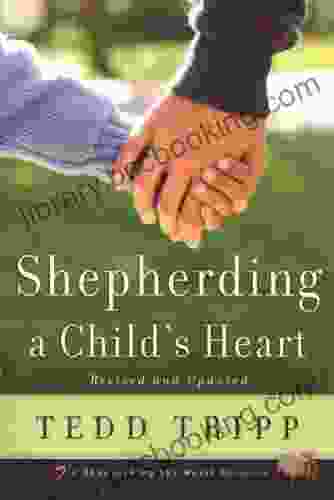 Shepherding A Child S Heart Tedd Tripp