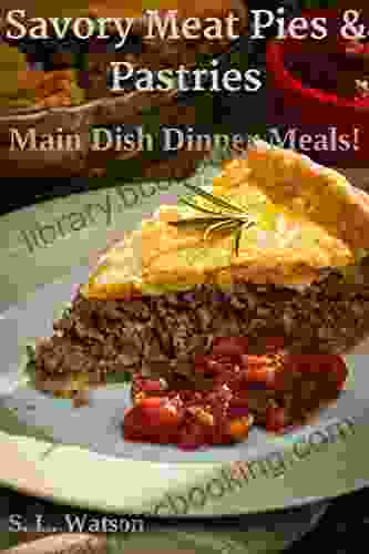 Savory Meat Pies Pastries: Main Dish Dinner Meals (Southern Cooking Recipes)
