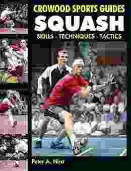 Squash: Skills Techniques Tactics (Crowood Sports Guides)