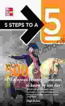 5 Steps To A 5 500 AP European History Questions To Know By Test Day (5 Steps To A 5 On The Advanced Placement Examinations Series)