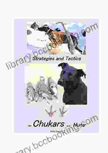 Strategies And Tactics For Chukars And Huns