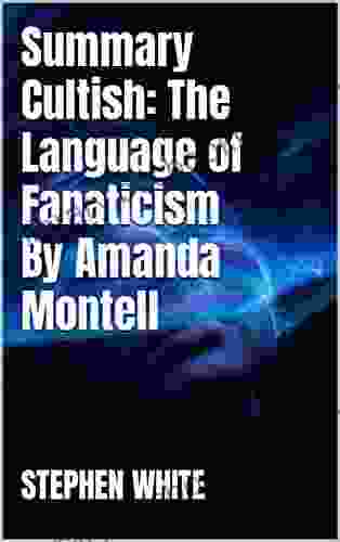 Summary Cultish: The Language Of Fanaticism By Amanda Montell