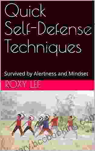 Quick Self Defense Techniques: Survived By Alertness And Mindset