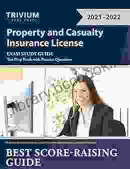 Property And Casualty Insurance License Exam Study Guide: Test Prep With Practice Questions