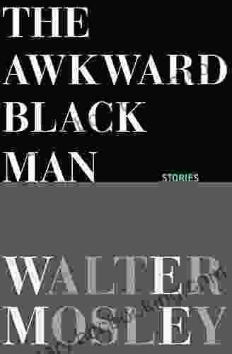The Awkward Black Man: Stories