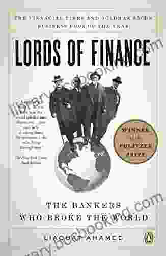 Lords Of Finance: The Bankers Who Broke The World