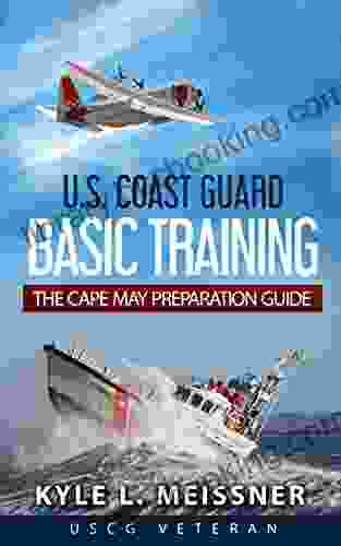 U S COAST GUARD BASIC TRAINING: THE CAPE MAY PREPARATION GUIDE