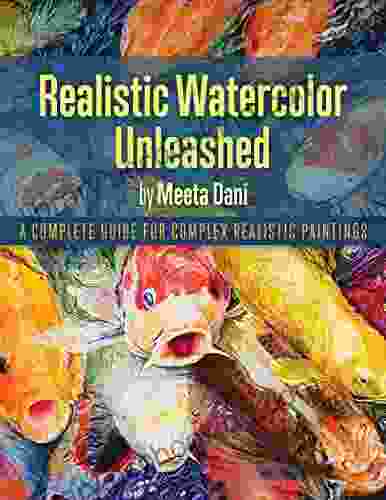 Realistic Watercolor Unleashed: A Complete Guide For Complex Realistic Paintings