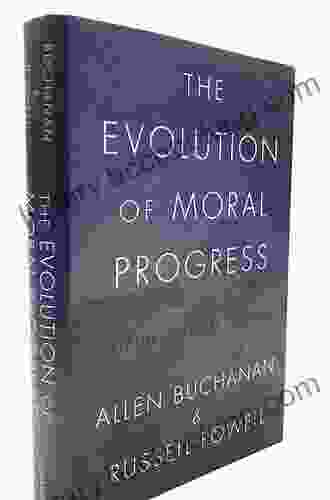 The Evolution Of Moral Progress: A Biocultural Theory
