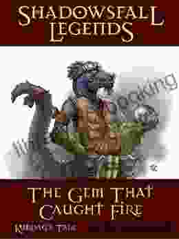 Shadowsfall Legends: The Gem That Caught Fire Kurdag S Tale