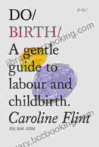 Do Birth: A Gentle Guide To Labour And Childbirth (Do 3)