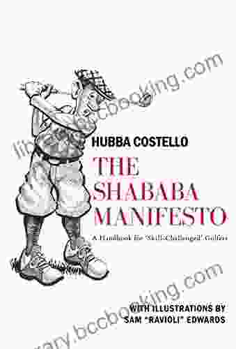 The Shababa Manifesto: A Handbook For Skill Challenged Golfers