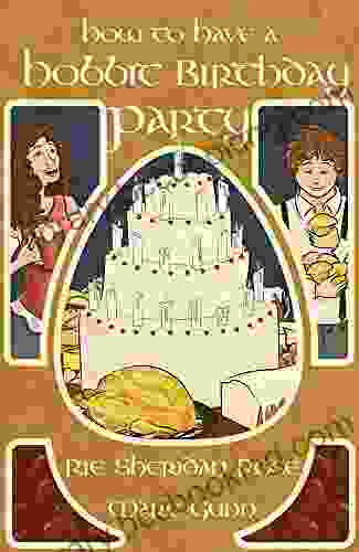 How To Have A Hobbit Birthday Party: Hobbit Birthday Party And Games