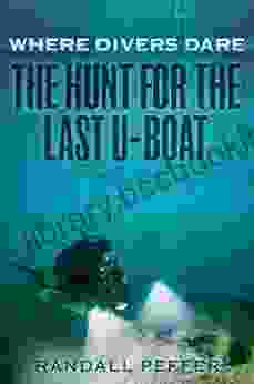 Where Divers Dare: The Hunt For The Last U Boat