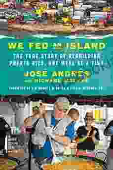 We Fed An Island: The True Story Of Rebuilding Puerto Rico One Meal At A Time