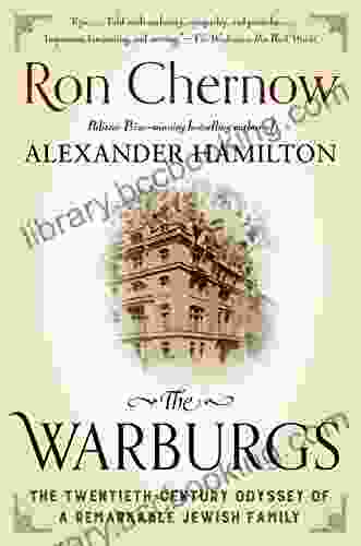The Warburgs: The Twentieth Century Odyssey Of A Remarkable Jewish Family