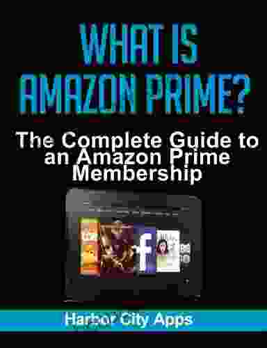 What Is Amazon Prime? The Complete Guide To An Amazon Prime Membership