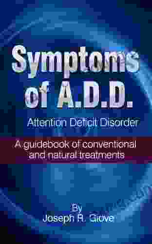 Symptoms Of ADD: A Guidebook Of Conventional And Natural Treatments