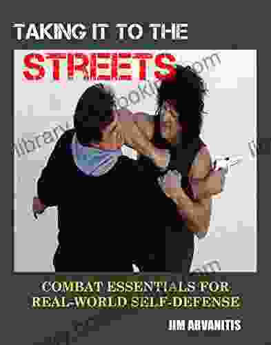 Taking It To The Streets: Combat Essentials For Real World Self Defense