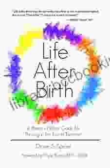 Life After Birth: A Parent S Holistic Guide For Thriving In The Fourth Trimester