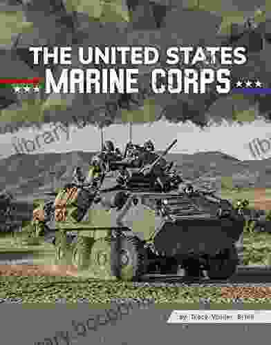 The United States Marine Corps (All About Branches Of The U S Military)