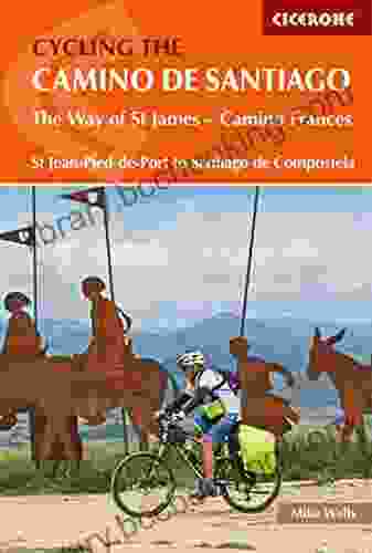 Cycling The Camino De Santiago: The Way Of St James Camino Frances (Cicerone Cycling Guides)