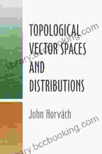 Topological Vector Spaces And Distributions (Dover On Mathematics)