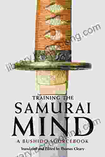 Training The Samurai Mind: A Bushido Sourcebook