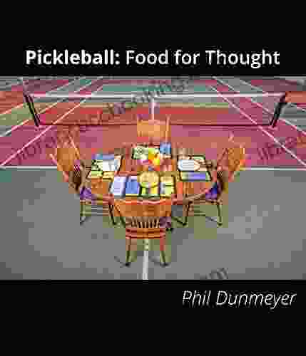 Pickleball: Food For Thought: A Collection Of Tips Strategies And Observations