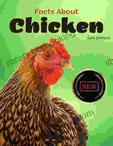 Facts About Chicken : More Than 70 Interesting Fun Facts For Smart Kids (Facts For Kids)