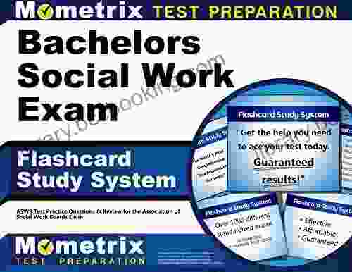 Bachelors Social Work Exam Flashcard Study System: ASWB Test Practice Questions And Review For The Association Of Social Work Boards Exam