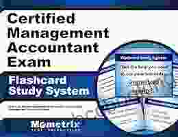 Certified Management Accountant Exam Flashcard Study System: CMA Test Practice Questions Review For The Certified Management Accountant Exam