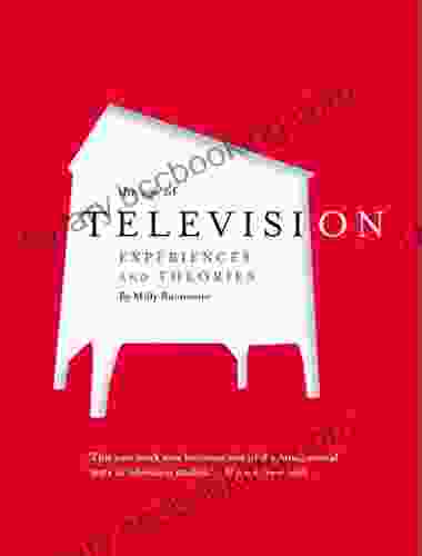 The Age Of Television: Experiences And Theories