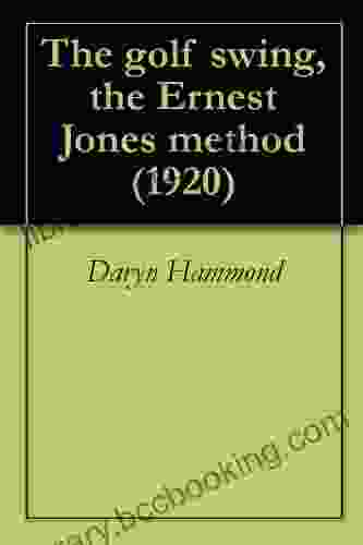 The Golf Swing The Ernest Jones Method (1920)