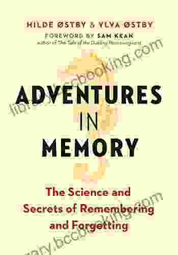 Adventures In Memory: The Science And Secrets Of Remembering And Forgetting