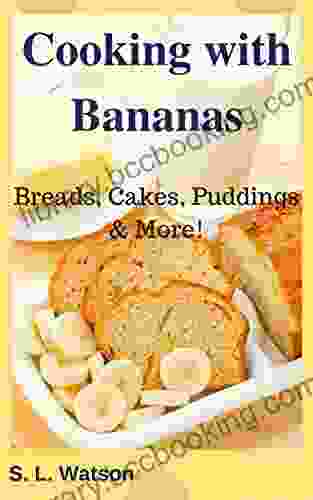 Cooking With Bananas: Breads Cakes Puddings More (Southern Cooking Recipes)