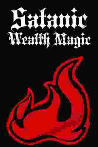 Satanic Wealth Magic: A Magical Manual
