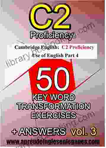 C2 Proficiency 50 Key Word Transformation Exercises