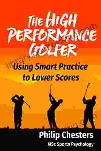 The High Performance Golfer: Using Smart Practice To Lower Scores (Red Golf Blue Golf 4)