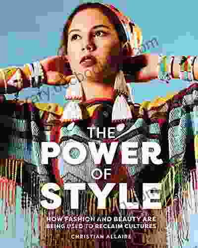 The Power Of Style: How Fashion And Beauty Are Being Used To Reclaim Cultures