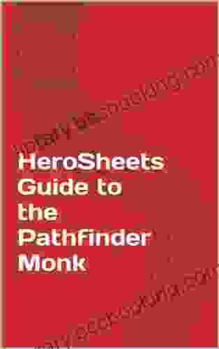 HeroSheets Guide To The Pathfinder Monk (HeroSheets PFRPG Optimization Guides 2)