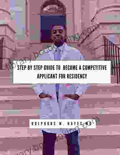 Step By Step Guide To Become A Competitive Applicant For Residency